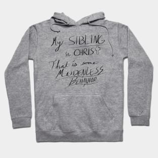 Maidenless Behavior (dark text) Hoodie